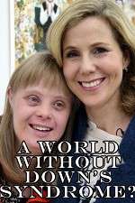 Watch A World Without Down\'s Syndrome? Zmovie