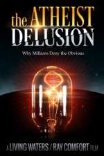 Watch The Atheist Delusion Zmovie