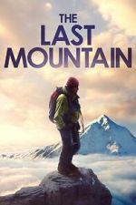 Watch The Last Mountain Zmovie
