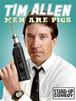 Watch Tim Allen: Men Are Pigs Zmovie