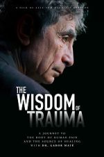 Watch The Wisdom of Trauma Zmovie