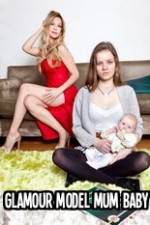 Watch Glamour Model Mum, Baby & Me Zmovie