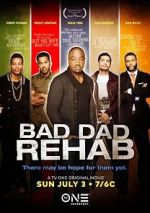 Watch Bad Dad Rehab Zmovie