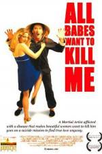 Watch All Babes Want to Kill Me Zmovie