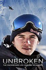 Watch Unbroken: The Snowboard Life of Mark McMorris Zmovie