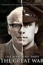 Watch The Man Who Shot the Great War Zmovie