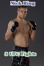 Watch Nick Ring 3 UFC Fights Zmovie