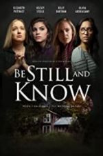 Watch Be Still and Know Zmovie