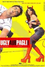 Watch Ugly Aur Pagli Zmovie