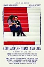 Watch Confessions of a Teenage Jesus Jerk Zmovie