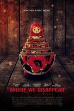 Watch Where We Disappear Zmovie