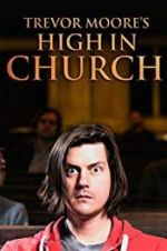 Watch Trevor Moore: High in Church Zmovie