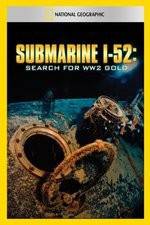 Watch Submarine I-52 Search For WW2 Gold Zmovie