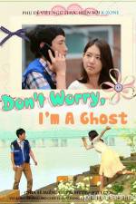 Watch Don't Worry, I'm a Ghost Zmovie