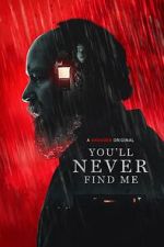 Watch You'll Never Find Me Zmovie