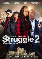 Watch The Struggle II: The Delimma Zmovie