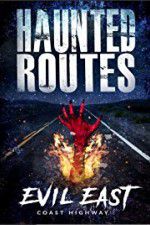 Watch Haunted Routes: Evil East Coast Highway Zmovie