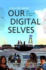 Watch Our Digital Selves Zmovie