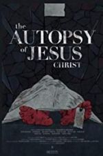 Watch The Autopsy of Jesus Christ Zmovie