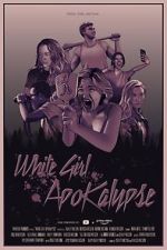 Watch White Girl Apokalypse Zmovie