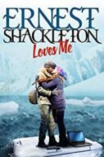 Watch Ernest Shackleton Loves Me Zmovie