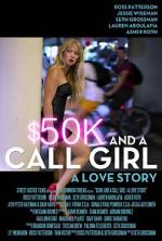 Watch $50K and a Call Girl: A Love Story Zmovie