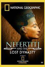 Watch National Geographic Nefertiti and the Lost Dynasty Zmovie