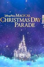 Watch Disney Parks Magical Christmas Day Celebration Zmovie