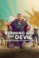 Watch Running with the Devil: The Wild World of John McAfee Zmovie