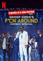 Watch Snoop Dogg's F*Cn Around Comedy Special Zmovie