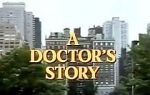 Watch A Doctor\'s Story Zmovie