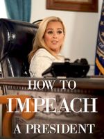 Watch How to Impeach a President Zmovie