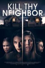 Watch Kill Thy Neighbor Zmovie