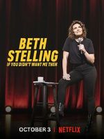 Watch Beth Stelling: If You Didn\'t Want Me Then Zmovie