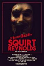 Watch The Bloody Ballad of Squirt Reynolds Zmovie