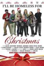 Watch Ill Be Homeless for Christmas Zmovie