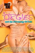 Watch Orgies and the Meaning of Life Zmovie