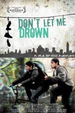 Watch Don't Let Me Drown Zmovie