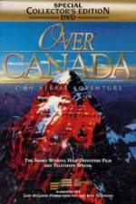 Watch Over Canada An Aerial Adventure Zmovie