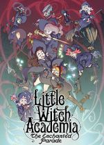 Watch Little Witch Academia: The Enchanted Parade Zmovie