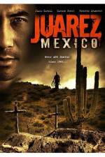 Watch Juarez Mexico Zmovie