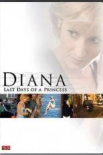 Watch Diana Last Days of a Princess Zmovie