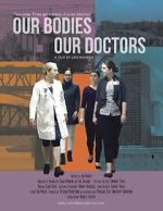 Watch Our Bodies Our Doctors Zmovie