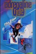 Watch Adrenaline Ride: The Edge Zmovie