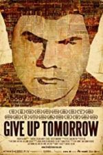 Watch Give Up Tomorrow Zmovie