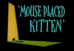 Watch Mouse-Placed Kitten (Short 1959) Zmovie