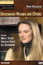 Watch Uncommon Women and Others Zmovie