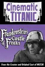 Watch Cinematic Titanic: Frankenstein\'s Castle of Freaks Zmovie