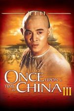 Watch Once Upon a Time in China III Zmovie