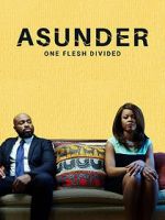 Watch Asunder, One Flesh Divided Zmovie